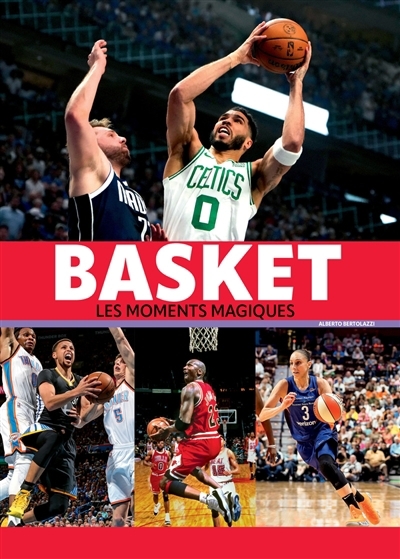 Basket : les moments magiques | Bertolazzi, Alberto (Auteur)