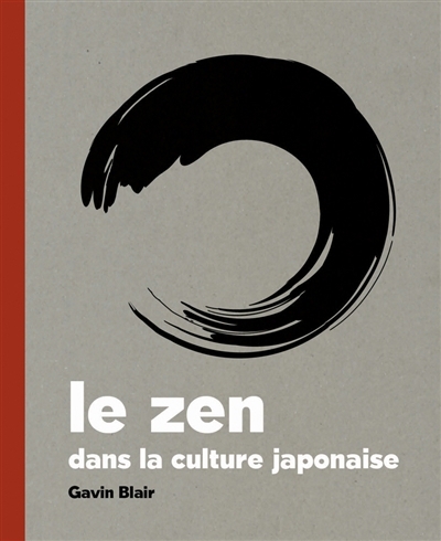 zen dans la culture japonaise (Le) | Blair, Gavin (Auteur)