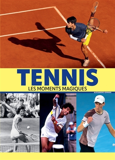 Tennis : les moments magiques | Gennari, Alessandro (Auteur)