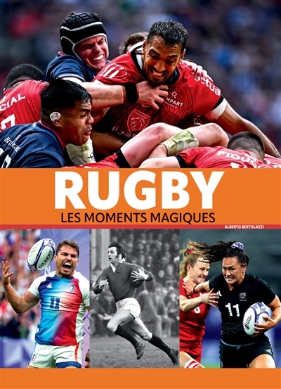 Rugby : les moments magiques | Bertolazzi, Alberto (Auteur)