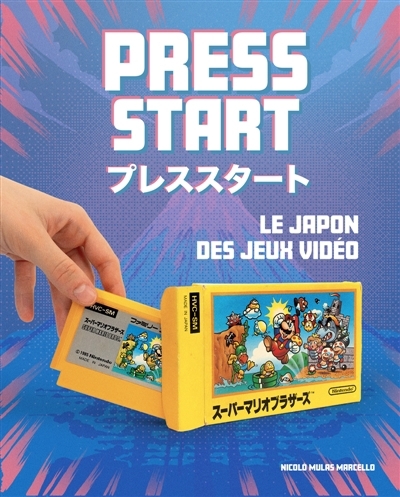 Press start : le Japon des jeux vidéo | Mulas Marcello, Nicolo (Auteur)