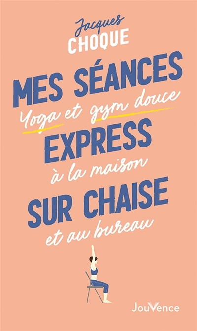 Mes séances express sur chaise | Choque, Jacques