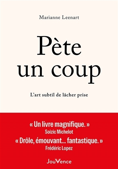 Pète un coup : L'art subtil de lâcher prise | Leenart, Marianne