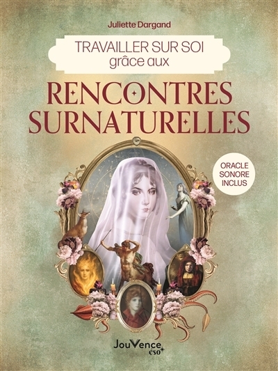 Travailler sur soi grâce aux rencontres surnaturelles | Dargand, Juliette