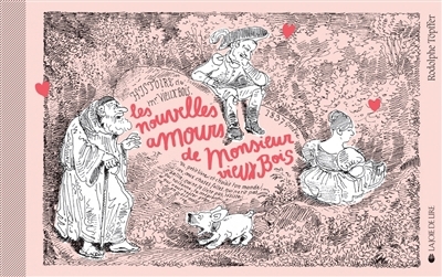 nouvelles amours de monsieur Vieux Bois (Les) | Töpffer, Rodolphe