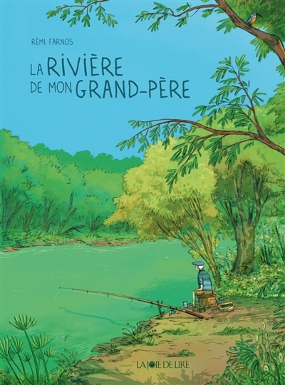 rivière de mon grand-père (La) | Farnos, Rémi (Auteur)