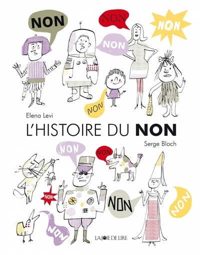 histoire du non (L') | Levi, Elena (Auteur) | Bloch, Serge (Illustrateur)