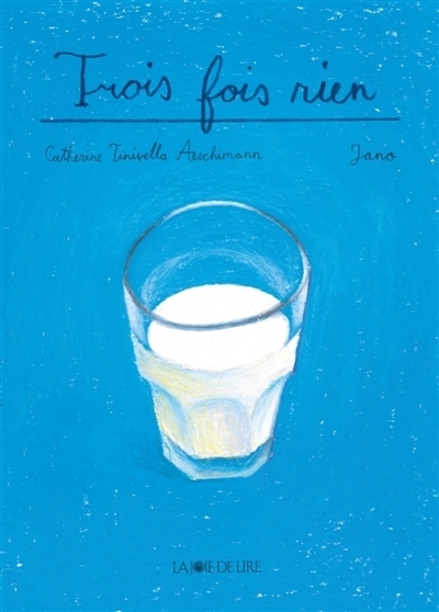 Trois fois rien | Tinivella Aeschimann, Catherine (Auteur) | Jano (Illustrateur)