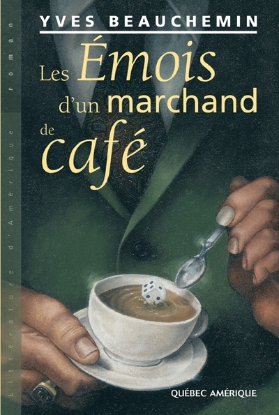 émois d'un marchand de café (Les) | Beauchemin, Yves