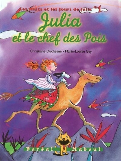 Les nuits et les jours de Julia - Julia et le chef des Pois | Duchesne, Christiane (Auteur) | Gay, Marie-Louise (Illustrateur)
