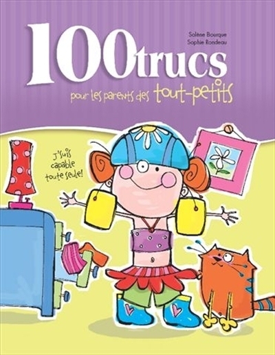 100 trucs pour les parents des tout-petits  | Rondeau, Sophie