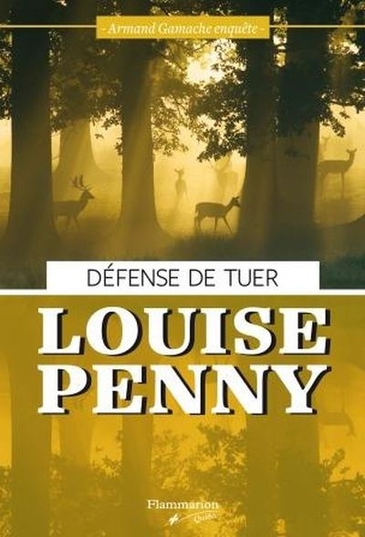 Armand Gamache enquête T.04 - Défense de tuer  | Penny, Louise