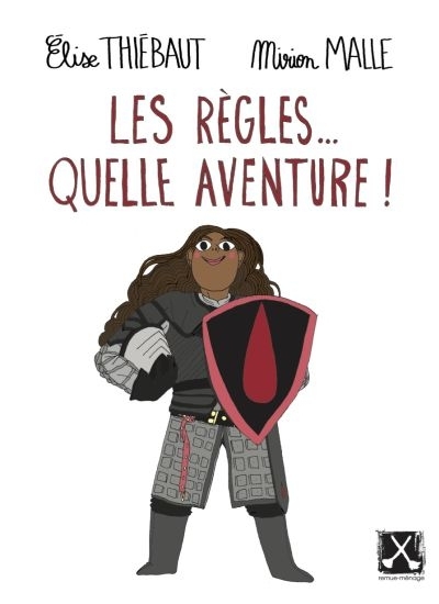 Les règles... quelle aventure! | Thiébaut, Elise