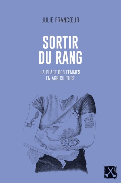 Sortir du rang : la place des femmes en agriculture | Francœur, Julie