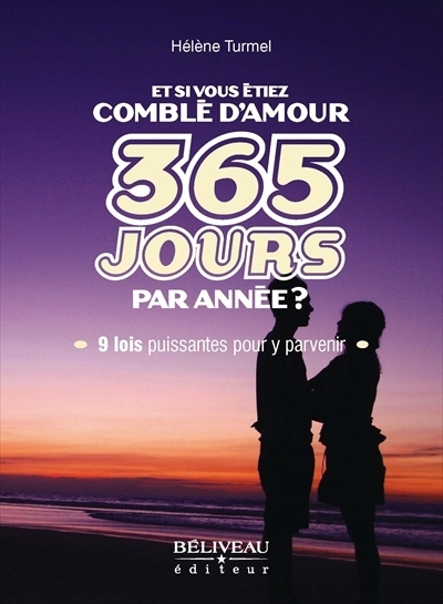 Et si vous étiez comblé d'amour 365 jours par année? | Turmel, Hélène
