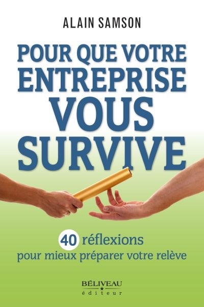 Pour que votre entreprise vous survive | Samson, Alain