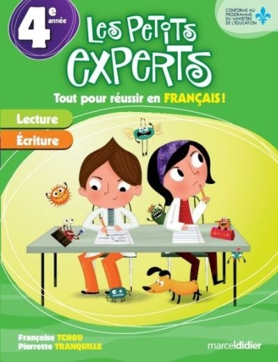 Les petits experts - 4e année :  Lecture, écriture | Tchou, Françoise