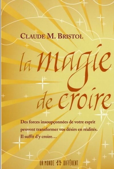 magie de croire (La) | Bristol, Claude Myron