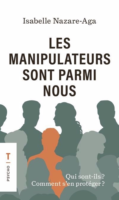 manipulateurs sont parmi nous : Qui sont-ils? Comment s'en protéger? (Les) | Nazare-Aga, Isabelle (Auteur)