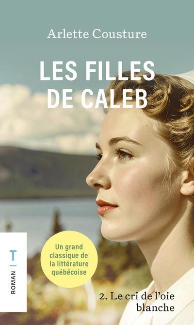 Les filles de Caleb T.02 - Le cri de l'oie blanche | Cousture, Arlette