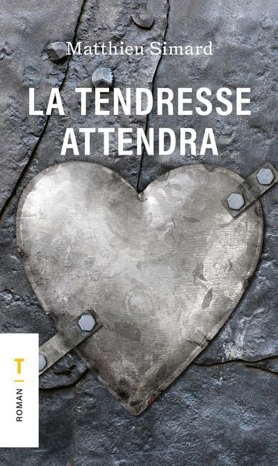 La tendresse attendra | Simard, Matthieu