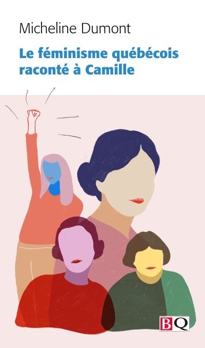 féminisme québécois raconté à Camille (Le) | Dumont, Micheline