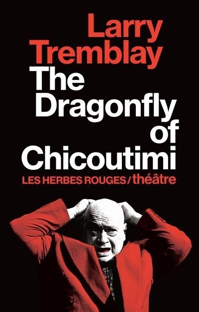 The Dragonfly of Chicoutimi | Tremblay, Larry
