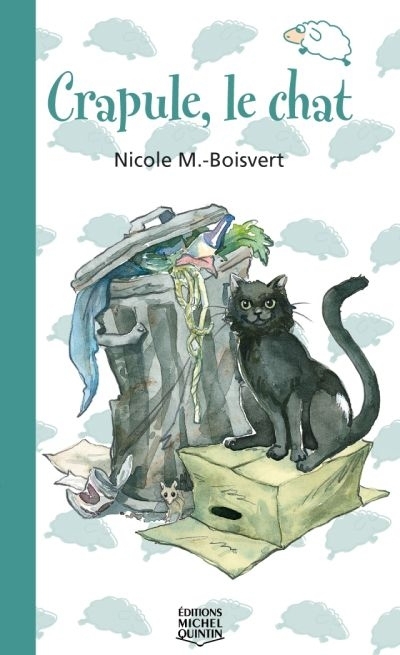 Crapule, le chat | Boisvert, Nicole M. (Auteur) | Franson, Leanne (Illustrateur)