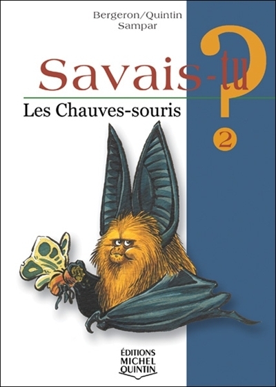 Savais-tu ? T.02 - Les chauves-souris | Bergeron, Alain M.