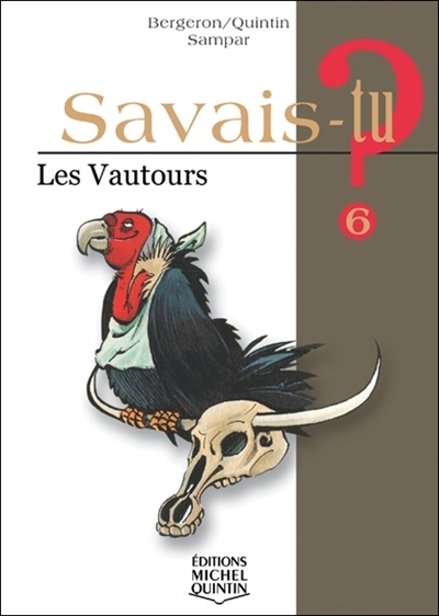 Savais-tu ? T.06 - Les vautours  | Bergeron, Alain M.