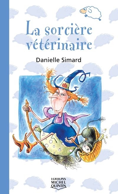 sorcière vétérinaire (La) | Simard, Danielle (Auteur) | Thivierge, Claude (Illustrateur)