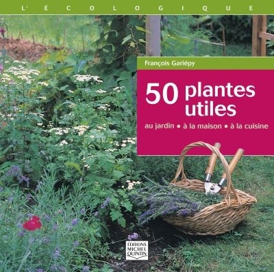 50 plantes utiles | Gariépy, François