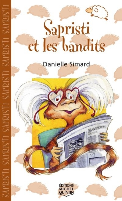 Sapristi et les bandits | Simard, Danielle (Auteur) | St-Aubin, Bruno (Illustrateur)