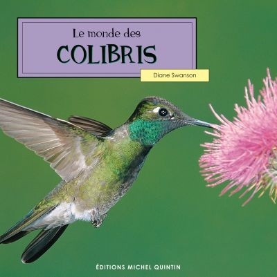monde des colibris (Le) | Swanson, Diane