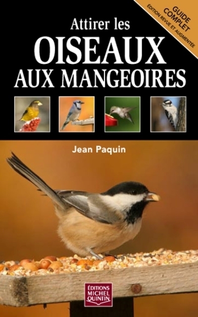 Attirer les oiseaux aux mangeoires  | Paquin, Jean