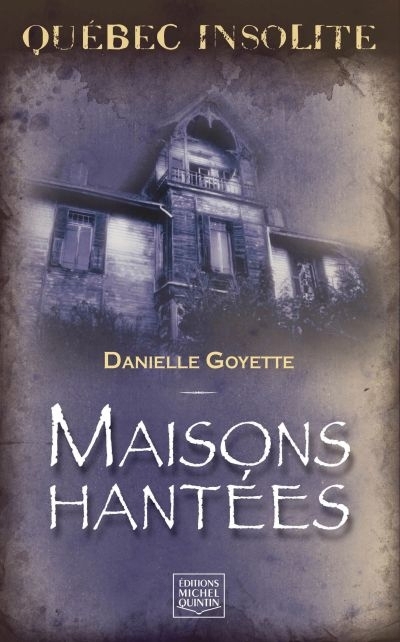 Maisons hantées | Goyette, Danielle