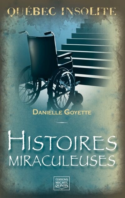 Histoires miraculeuses | Goyette, Danielle