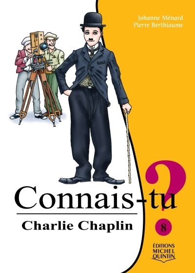 Connais-tu? T.08 - Charlie Chaplin  | Ménard, Johanne