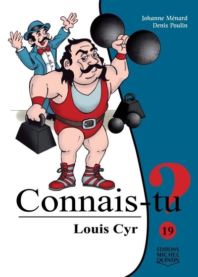 Connais-tu? T.19 - Louis Cyr  | Ménard, Johanne