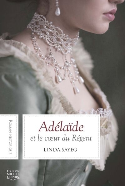 Adélaïde et le coeur du Régent | Sayeg, Linda