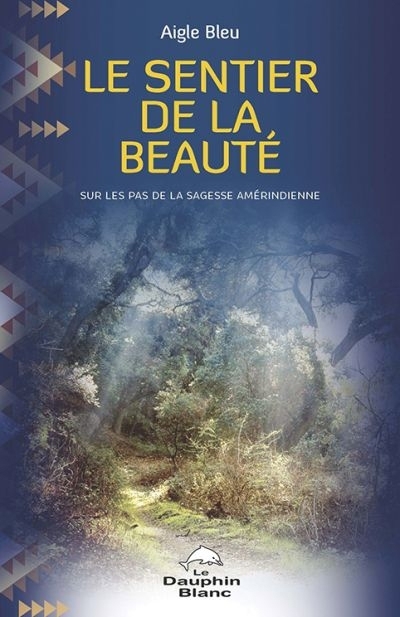sentier de la beauté (Le) | Aigle Bleu
