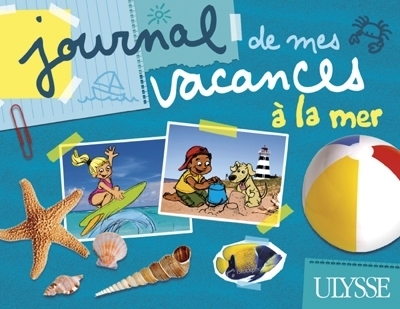 Journal de mes vacances à la mer  | Berger, Marc