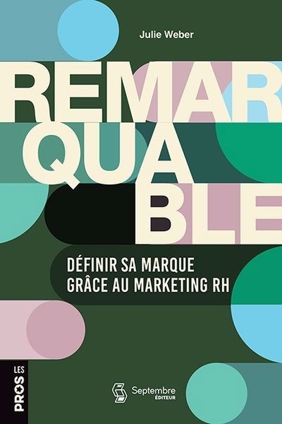 Remarquable : Définir sa marque grâce au marketing RH | Weber, Julie (Auteur)