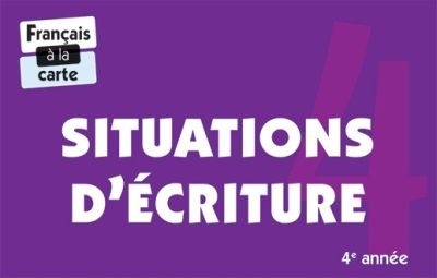 Situations d'écriture, 4e année  | Ressources et matériels