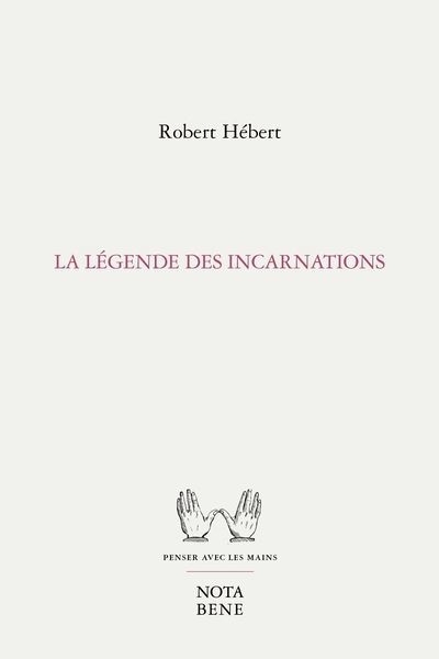 légende des incarnations, La | Hébert, Robert