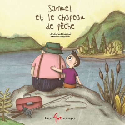 Samuel et le chapeau de pêche  | Lévesque, Léo-James