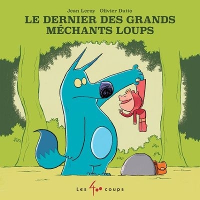 Dernier des grands méchants loups (Le) | Leroy, Jean