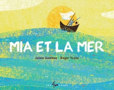 Mia et la mer  | Gamboa, Jaime