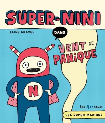 Super-Nini dans Vent de panique | Gravel, Élise