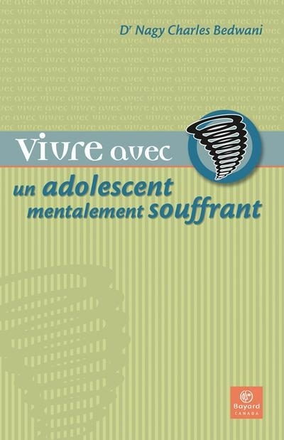 Vivre avec un adolescent mentalement souffrant | Bedwani, Nagy Charles